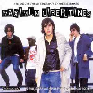The Libertines - Maximum Libertines (The Unauthorised Biography Of The Libertines) download free