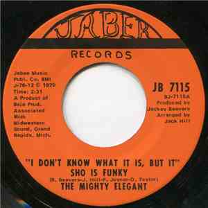 The Mighty Elegant - I Don't Know What It Is, But It Sho Is Funky download free The Mighty Elegant - I Don't Know What It Is, But It Sho Is Funky download mp3 flac