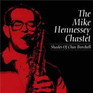 The Mike Hennessey Chastet - Shades of Chas Burchell download free