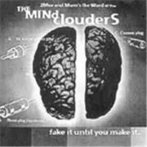 The Mind Clouders - Fake It Until You Make It download free The Mind Clouders - Fake It Until You Make It download mp3 flac