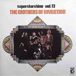The Mothers Of Invention - Superstarshine Vol. 13 download free The Mothers Of Invention - Superstarshine Vol. 13 download mp3 flac
