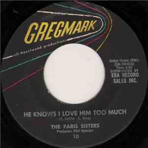The Paris Sisters - He Knows I Love Him Too Much / A Lonely Girl's Prayer download free The Paris Sisters - He Knows I Love Him Too Much / A Lonely Girl's Prayer download mp3 flac