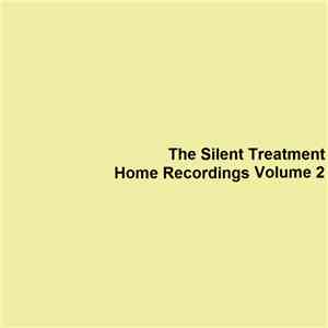 The Silent Treatment - Home Recordings Volume 2 download free The Silent Treatment - Home Recordings Volume 2 download mp3 flac