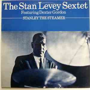 The Stan Levey Sextet Featuring Dexter Gordon - Stanley The Steamer download mp3 flac