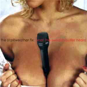 The Starkweather Fix - What The Swedish Butler Heard download free