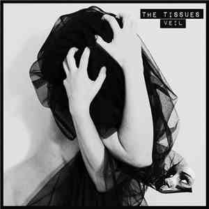 The Tissues - Veil download free