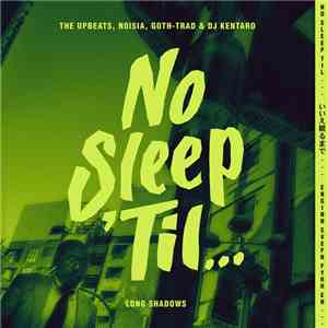 The Upbeats, Noisia, Goth-Trad, Kentaro - Long Shadows download mp3 flac
