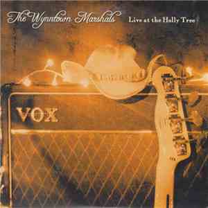 The Wynntown Marshals - Live At The Holly Tree download mp3 flac