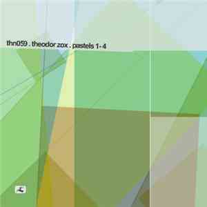 Theodor Zox - Pastels 1-4 download mp3 flac