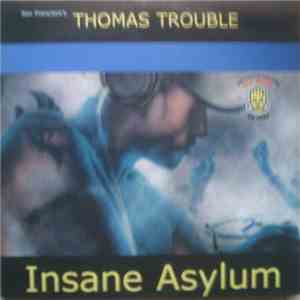Thomas Trouble - Insane Asylum download free
