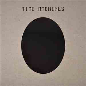 Time Machines - Time Machines download mp3 flac