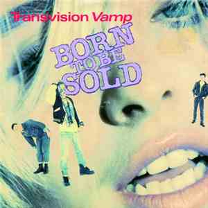 Transvision Vamp - Born To Be Sold download free