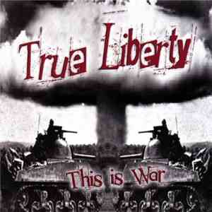 True Liberty - This Is War download free True Liberty - This Is War download mp3 flac