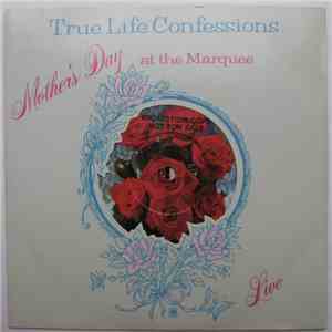True Life Confessions - Mother's Day At The Marquee download free True Life Confessions - Mother's Day At The Marquee download mp3 flac