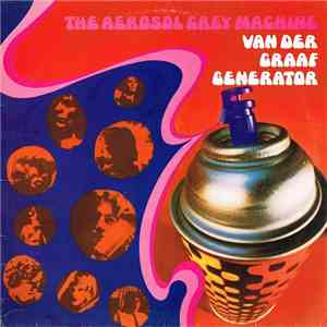 Van Der Graaf Generator - The Aerosol Grey Machine download free Van Der Graaf Generator - The Aerosol Grey Machine download mp3 flac