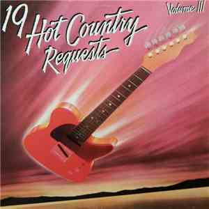 Various - 19 Hot Country Requests - Volume III download free Various - 19 Hot Country Requests - Volume III download mp3 flac