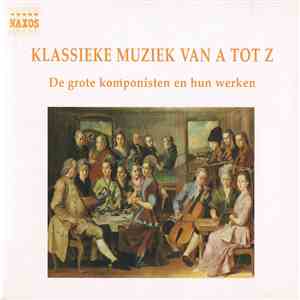 Various - Klassieke Muziek Van A Tot Z download mp3 flac