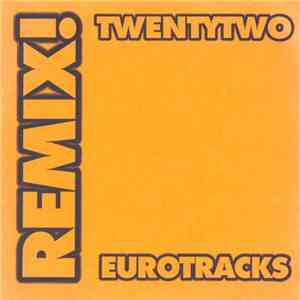 Various - Remix! Eurotracks Twentytwo download mp3 flac