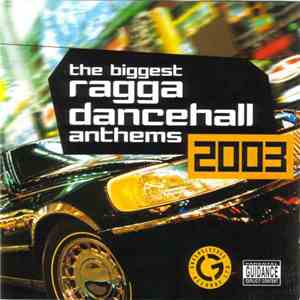 Various - The Biggest Ragga Dancehall Anthems 2003 download free