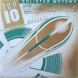 Various - Top 10 With A Bullet! Solistas Motown download free Various - Top 10 With A Bullet! Solistas Motown download mp3 flac