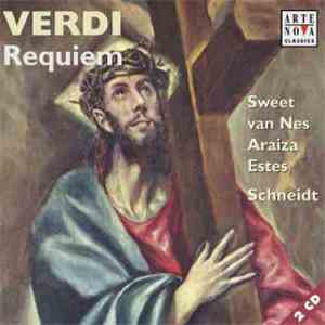 Verdi, Schneidt, Saarbrücken Radio Symphony Orchestra, Sweet, Nes, Araiza, Estes, Münchener Bach-Chor, Frankfurt Singing Academy - Requiem download free