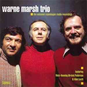 Warne Marsh Trio - The Unissued Copenhagen Studio Recordings download mp3 flac