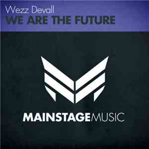 Wezz Devall - We Are The Future download mp3 flac