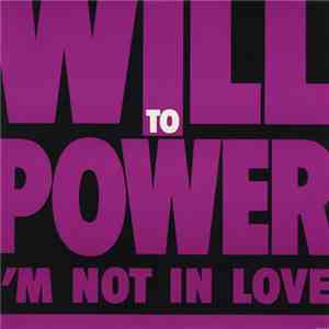 Will To Power - I'm Not In Love download free