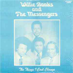 Willie Banks And The Messengers - The Things I Can't Change download mp3 flac