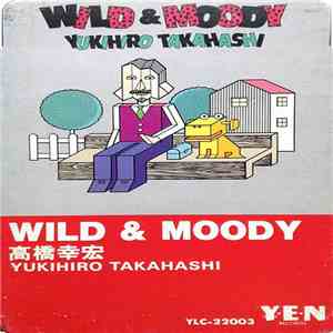 Yukihiro Takahashi = 高橋幸宏 - Wild & Moody download mp3 flac
