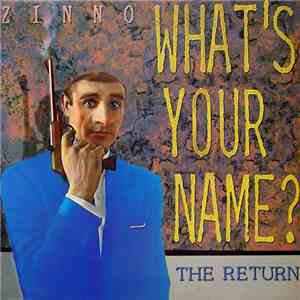 Zinno - What's Your Name? - The Return download free